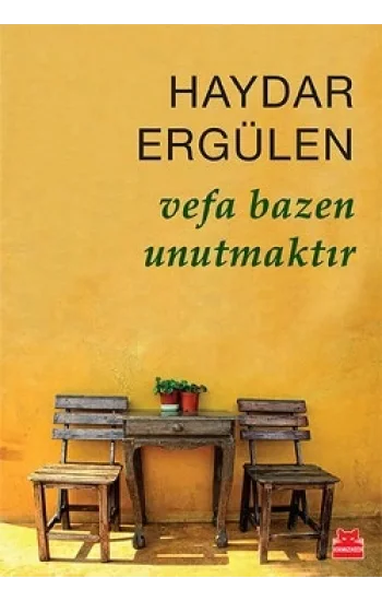 Vefa Bazen Unutmaktır