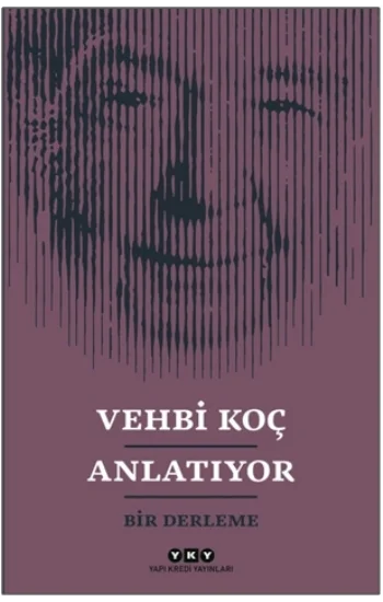 Vehbi Koç Anlatıyor