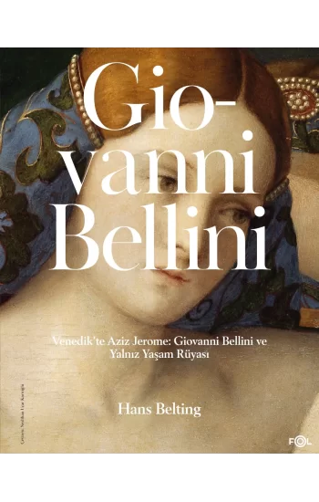 Venedik’te Aziz Jerome: Giovanni Bellini ve Yalnız Yaşam Rüyası