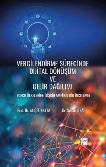 Vergilendirme Sürecinde Dijital Dönüşüm Ve Gelir Dağılımı (Oecd Ülkelerine İlişkin Ampirik Bir İnceleme)