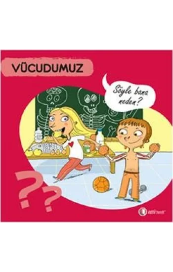 Vücudumuz - Söyle Bana Neden?