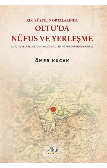 XIX. Yüzyılın Ortalarında Oltuda Nüfus ve Yerleşme