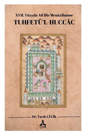 XVII. Yüzyıla Ait Bir Menazilname Tuhfetül-Huccac