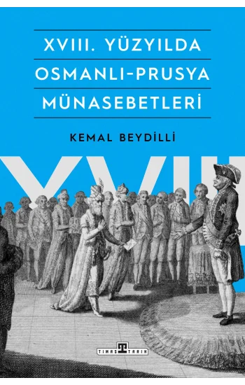 XVIII. Yüzyılda Osmanlı-Prusya Münasebetleri