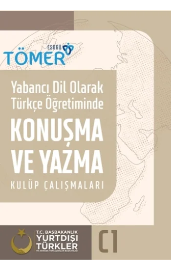 Yabancı Dil Olarak Türkçe Öğretiminde Konuşma ve Yazma Kulüp Çalışmaları (C1)