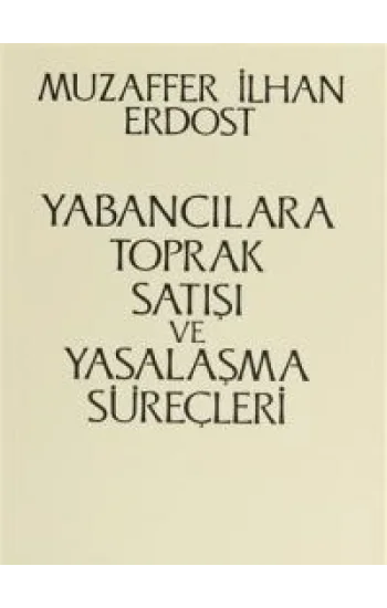 Yabancılara Toprak Satışı ve Yasalaşma Süreçleri