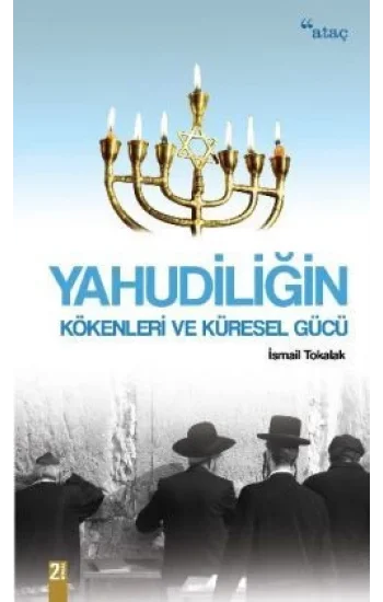 Yahudiliğin Kökenleri ve Küresel Gücü
