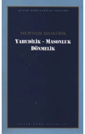 Yahudilik - Masonluk Dönmelik : 102 - Necip Fazıl Bütün Eserleri