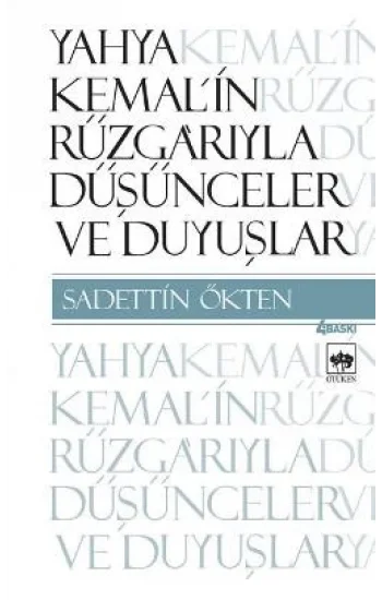 Yahya Kemalin Rüzgarıyla Düşünceler ve Duyuşlar