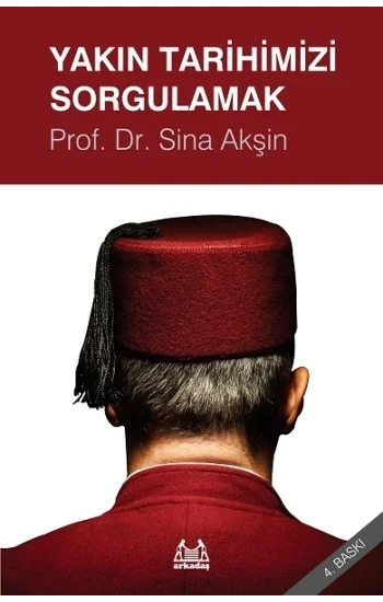 Yakın Tarihimizi Sorgulamak