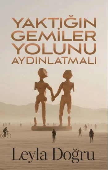 Yaktığın Gemiler Yolunu Aydınlatmalı