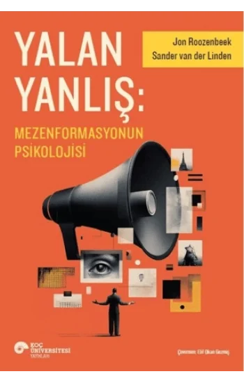 Yalan Yanlış: Mezenformasyonun Psikolojisi