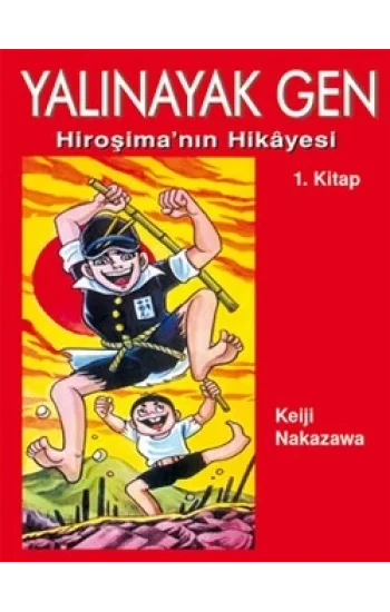 Yalınayak Gen Hiroşimanın Hikayesi 1. Kitap