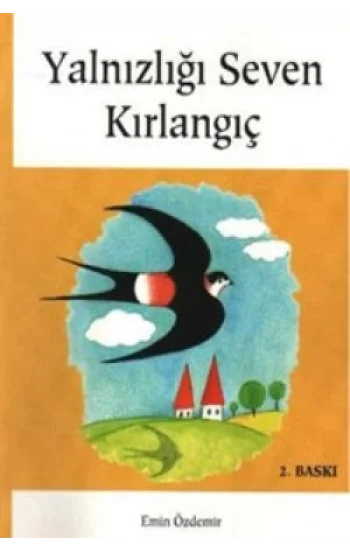 Yalnızlığı Seven Kırlangıç