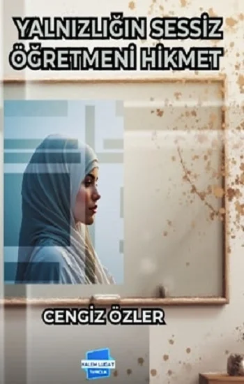 Yalnızlığın Sessiz Öğretmeni Hikmet