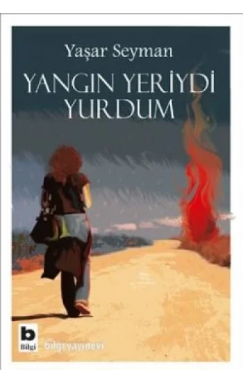 Yangın Yeriydi Yurdum