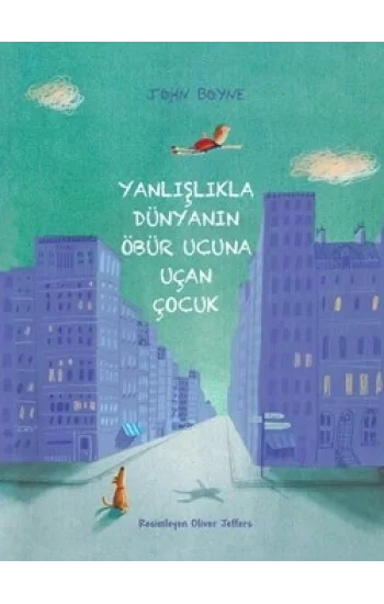 Yanlışlıkla Dünyanın Öbür Ucuna Uçan Çocuk