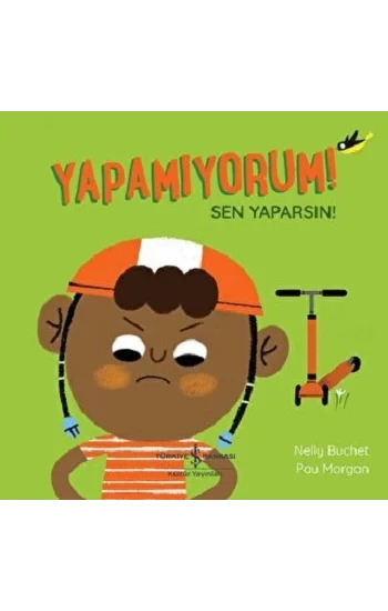 Yapamıyorum! Sen Yaparsın!