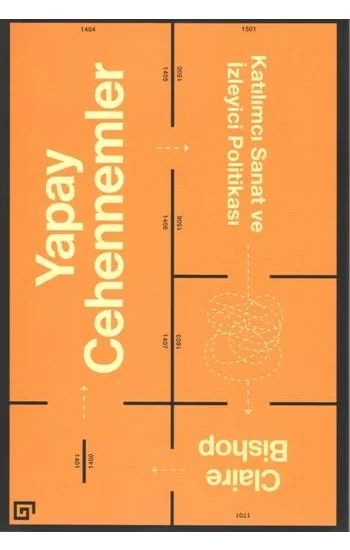 Yapay Cehennemler - Katılımcı Sanat ve İzleyici Politikası