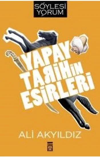 Yapay Tarihin Esirleri