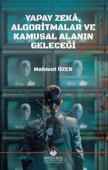 Yapay Zeka, Algoritmalar ve Kamusal Alanin Geleceği
