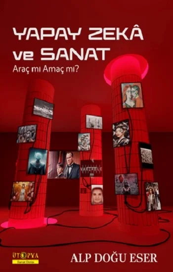 Yapay Zeka ve Sanat Araç mı Amaç mı