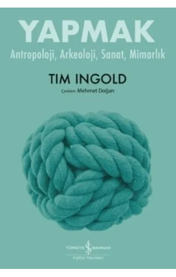 Yapmak – Antropoloji, Arkeoloji, Sanat, Mimarlık