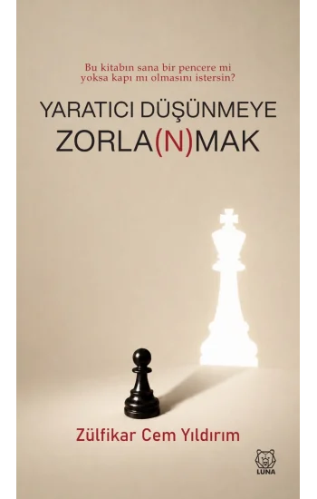 Yaratıcı Düşünmeye Zorla(n)mak