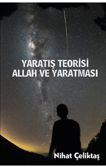 Yaratış Teorisi - Allah ve Yaratması