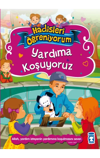 Yardıma Koşuyoruz - Hadisleri Öğreniyorum