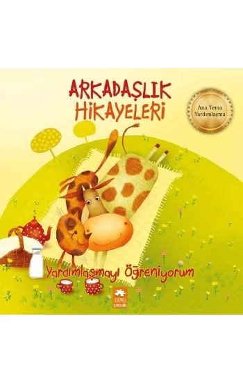Yardımlaşmayı Öğreniyorum - Arkadaşlık Hikayeleri