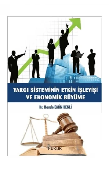 Yargı Sisteminin Etkin İşleyişi ve Ekonomik Büyüme