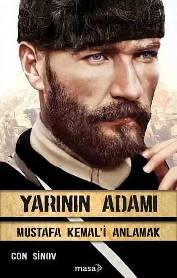 Yarının Adamı Mustafa Kemali Anlamak