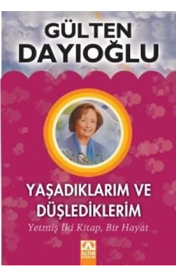 Yaşadıklarım ve Düşlediklerim