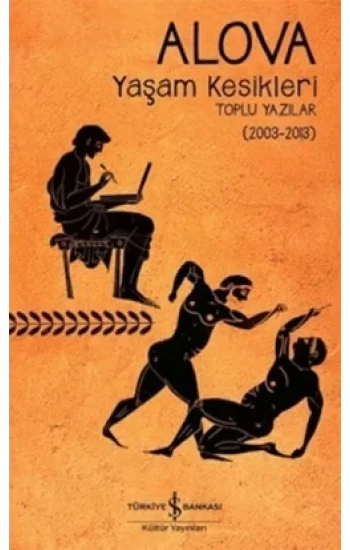 Yaşam Kesikleri Toplu Yazılar (2003-2013)