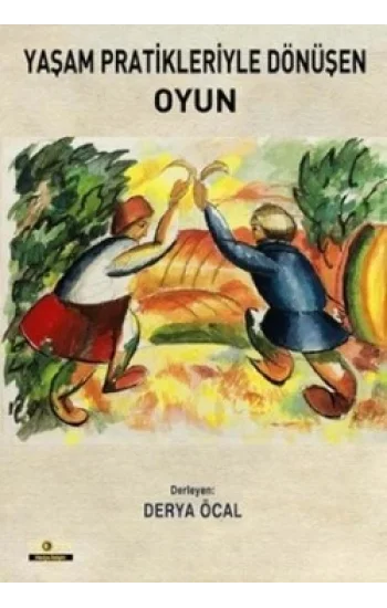 Yaşam Pratikleriyle Dönüşen Oyun