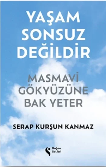 Yaşam Sonsuz Değildir (Ciltli)