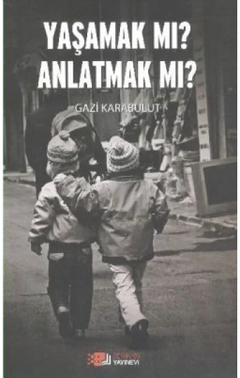 Yaşamak Mı Anlatmak Mı?