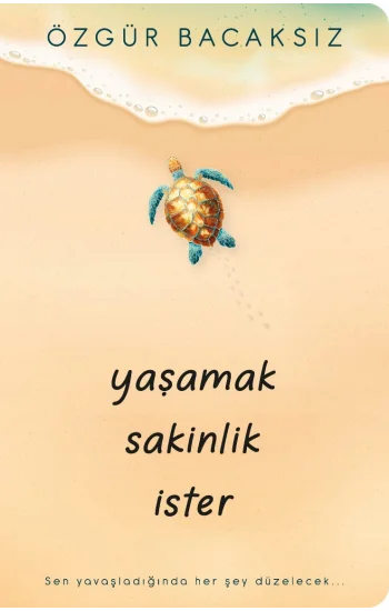 Yaşamak Sakinlik İster