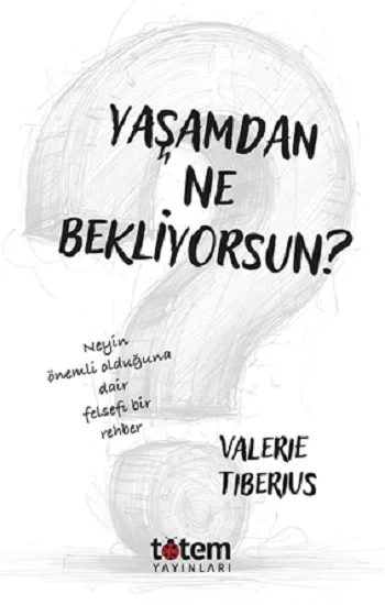 Yaşamdan Ne Bekliyorsunuz?