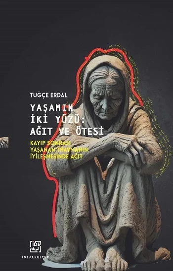 Yaşamın İki Yüzü: Ağıt Ve Ötesi