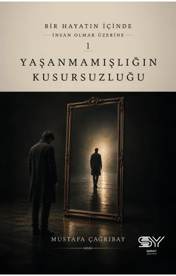 Yaşanmamışlığın Kusursuzluğu