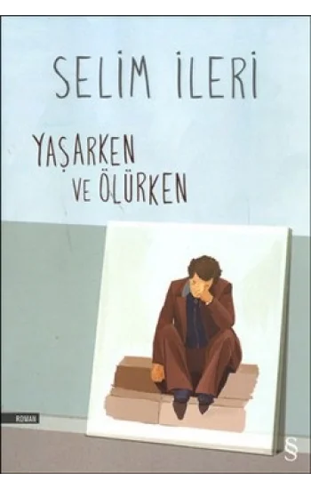 Yaşarken ve Ölürken
