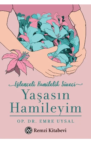 Yaşasın Hamileyim Eğlenceli Hamilelik Süreci