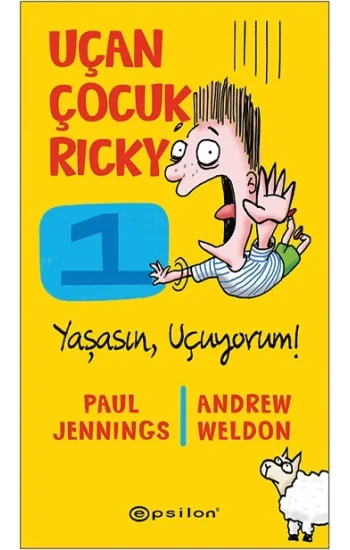 Yaşasın Uçuyorum! - Uçan Çocuk Ricky 1 (Ciltli)