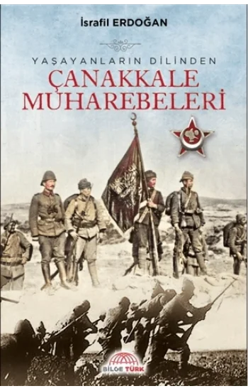 Yaşayanların Dilinden Çanakkale Muharebeleri