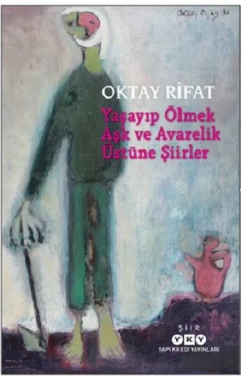 Yaşayıp Ölmek Aşk ve Avarelik Üstüne Şiirler