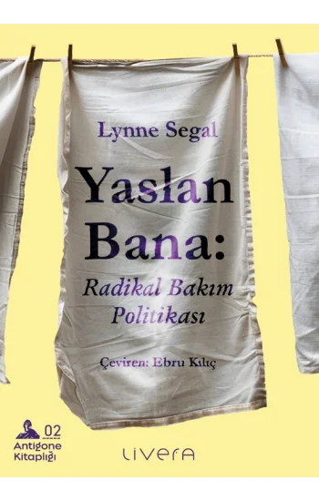 Yaslan Bana - Radikal Bakım Politikası
