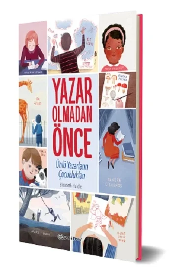 Yazar Olmadan Önce: Ünlü Yazarların Çocuklukları (Fleksi Kapak)
