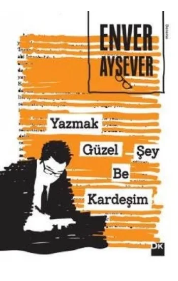 Yazmak Güzel Şey Be Kardeşim